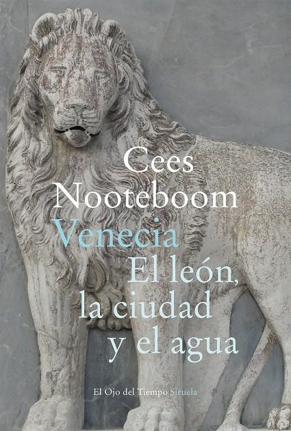 Venecia. El león, la ciudad y el agua | 9788418245961 | Nooteboom, Cees