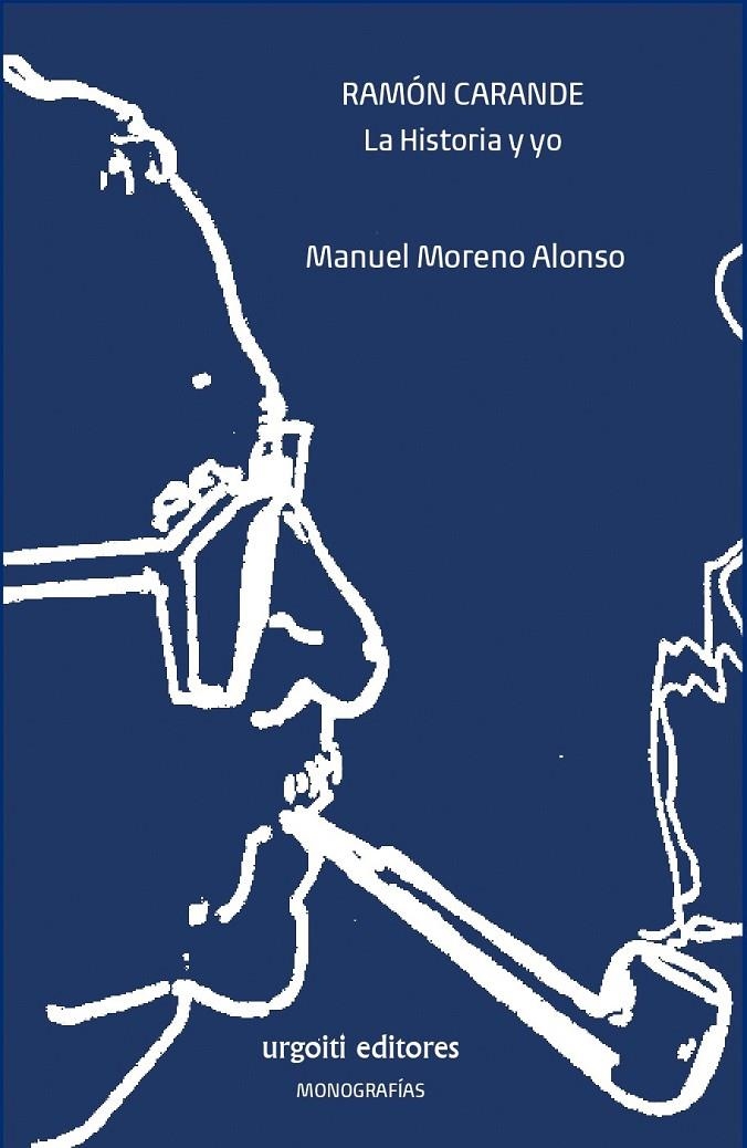 Ramón Carande. La Historia y yo | 9788412103632 | Moreno Alonso, Manuel