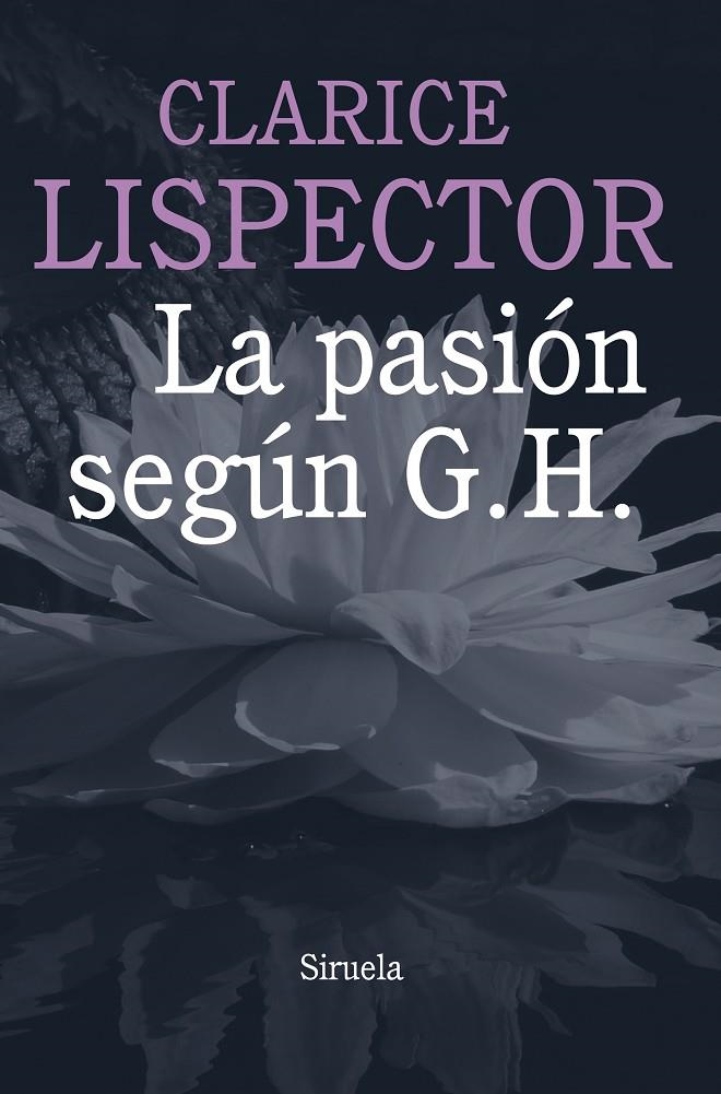 La pasión según G. H. | 9788415803584 | Lispector, Clarice