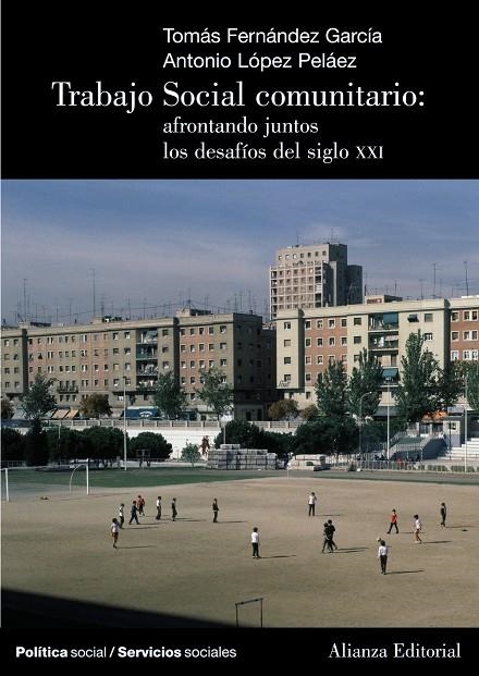 Trabajo Social Comunitario: afrontando juntos los desafíos del siglo XXI | 9788420648606 | Fernández García, Tomás/López Peláez, Antonio