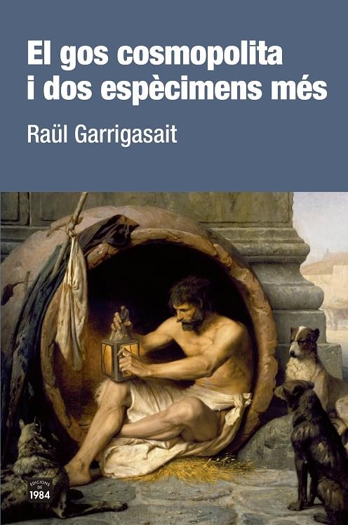 El gos cosmopolita i dos espècimens més | 9788416987801 | Garrigasait, Raül