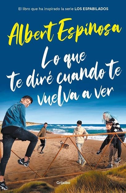 Lo que te diré cuando te vuelva a ver (el libro que ha inspirado la serie Los es | 9788425358401 | Espinosa, Albert