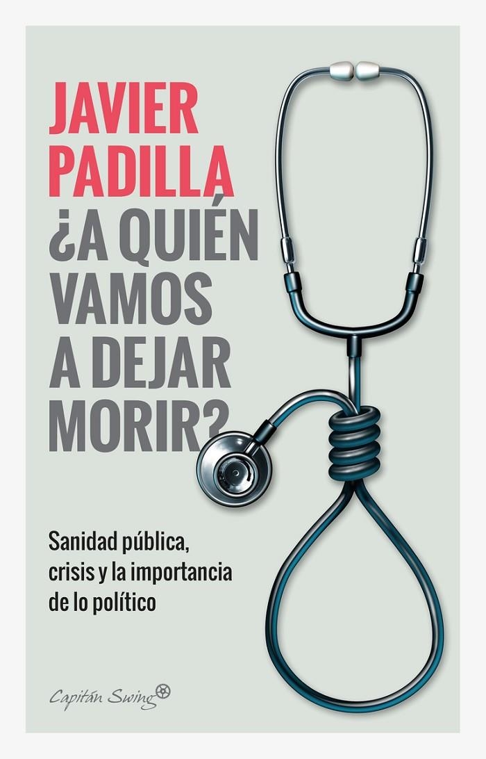 ¿A quien vamos a dejar morir? | 9788412064421 | Padilla, Javier