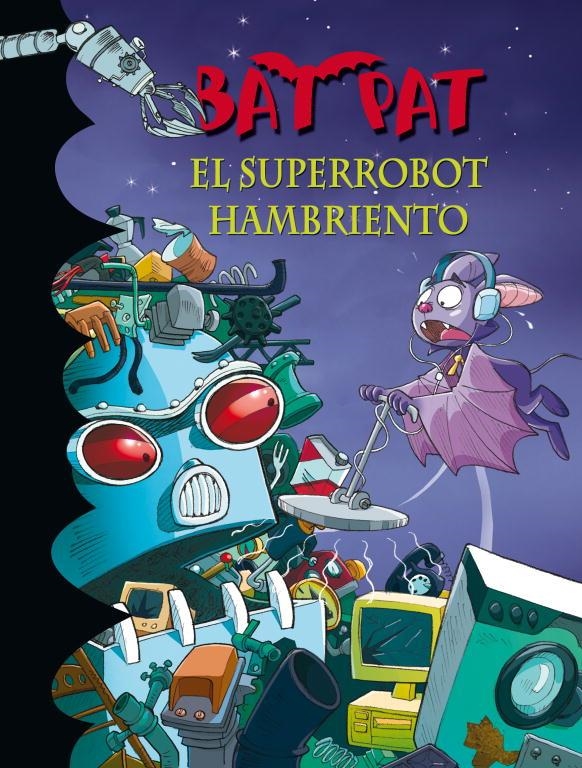 El superrobot hambriento (Serie Bat Pat 16) | 9788484417019 | Roberto Pavanello