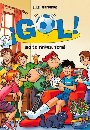 ¡No te rindas, Tomi! (Serie ¡Gol! 15) | 9788484419419 | Luigi Garlando