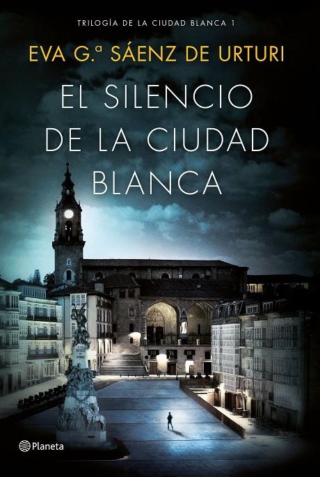 El silencio de la ciudad blanca | 9788408154167 | García Sáenz de Urturi, Eva