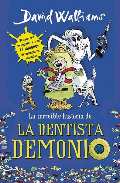 La increíble historia de... La dentista demonio | 9788490431566 | David Walliams