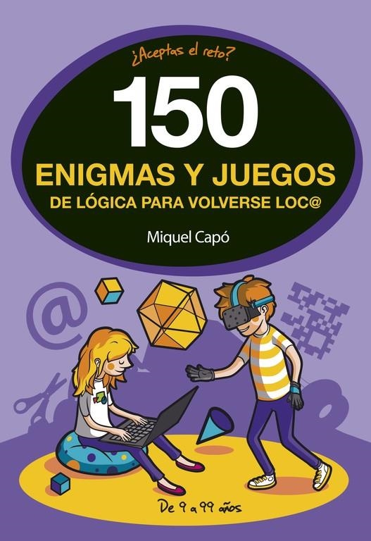 150 enigmas y juegos de lógica para volverse loco | 9788490438510 | Capó, Miquel