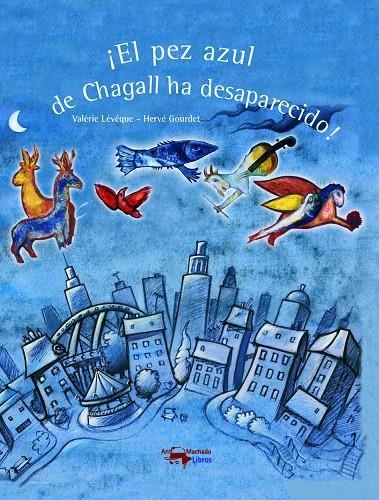 ¡El pez azul de Chagall ha desaparecido! | 9788477749899 | Lévêque, Valérie