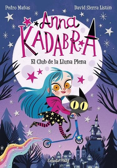 Anna Kadabra. El Club de la Lluna Plena | 9788491379744 | Mañas, Pedro/Sierra Listón, David