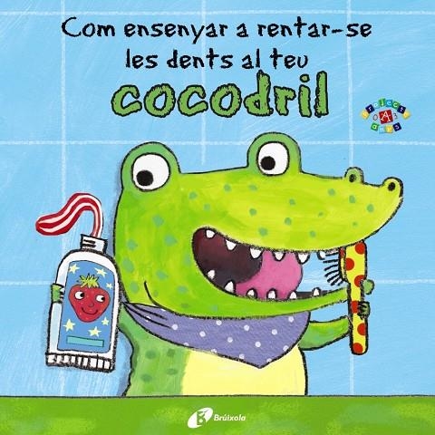 Com ensenyar a rentar-se les dents al teu cocodril | 9788499067056 | Clarke, Jane