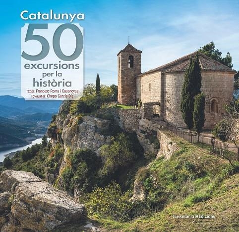 Catalunya: 50 excursions per la història | 9788490349120 | Roma i Casanovas , Francesc/García-Die Sánchez-Guardamino, Javier