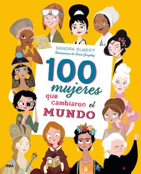 100 mujeres que cambiaron el mundo | 9788427215023 | ELMERT , SANDRA/GONZALEZ AREVALO, SONIA