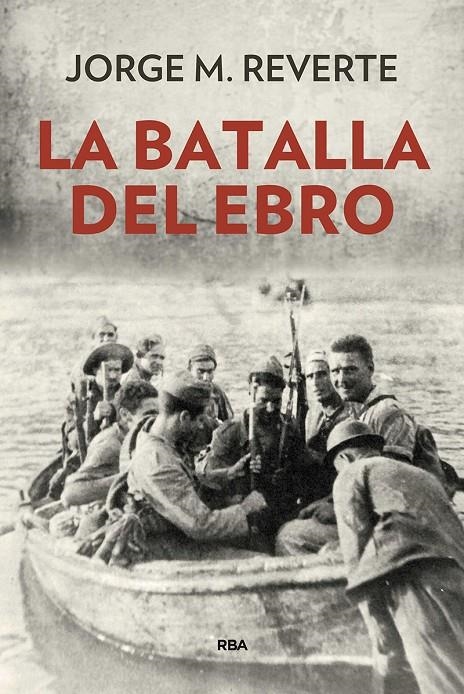 La batalla del Ebro | 9788490568514 | MARTINEZ REVERTE, JORGE