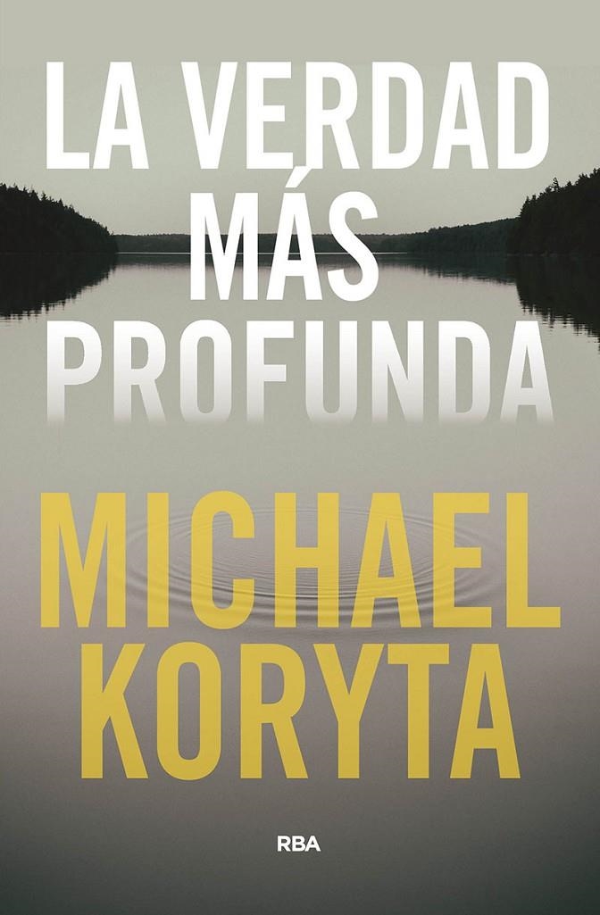 La verdad más profunda | 9788491875437 | Koryta Michael