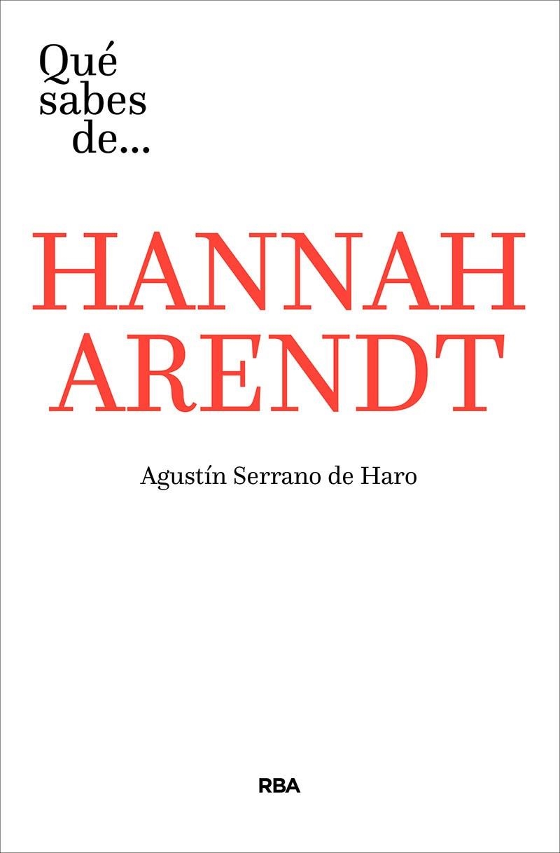 Qué sabes de Hannah Arendt | 9788491871293 | Serrano De Haro, Agustín