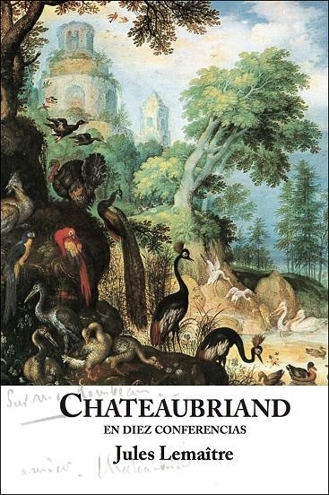 CHATEAUBRIAND EN DIEZ CONFERENCIAS | 9788409014842 | Lemaître, Jules