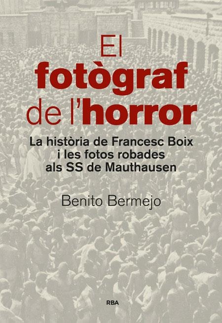 El fotògraf de l'horror | 9788482647234 | BERMEJO SANCHEZ, BENITO