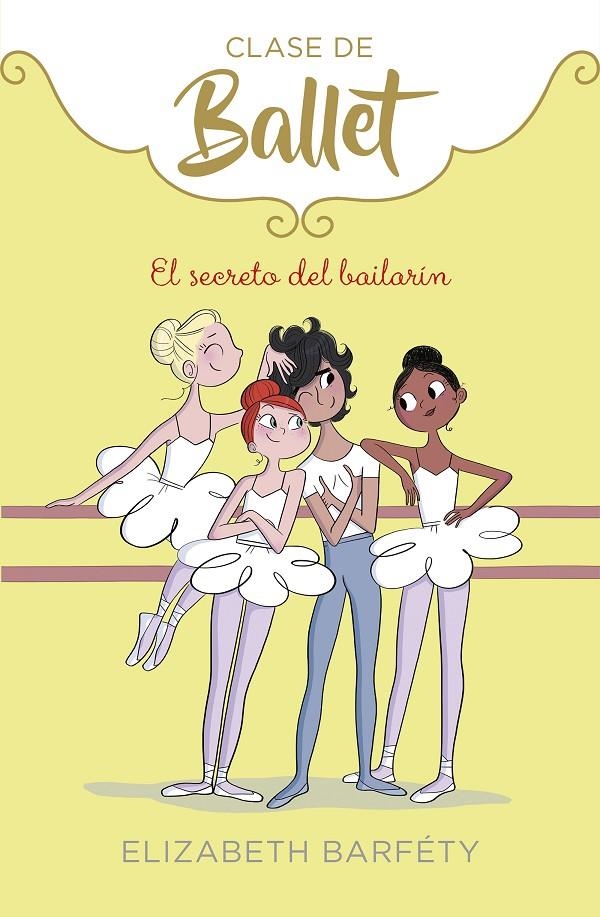 El secreto del bailarín (Clase de Ballet 6) | 9788418057021 | Barféty, Elizabeth