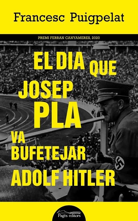 El dia que Josep Pla va bufetejar Adolf Hitler | 9788413032559 | Puigpelat Valls, Francesc