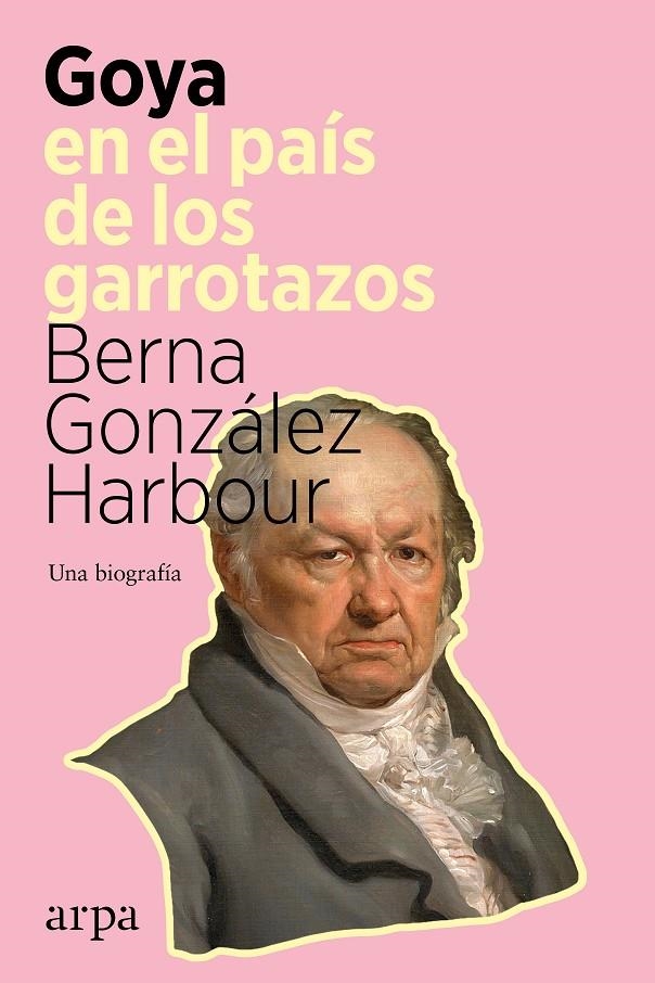 Goya en el país de los garrotazos | 9788418741098 | González Harbour, Berna