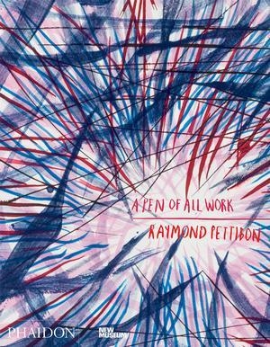 RAYMOND PETTIBON - A PEN OF ALL WORK | 9780714873695 | AA.VV