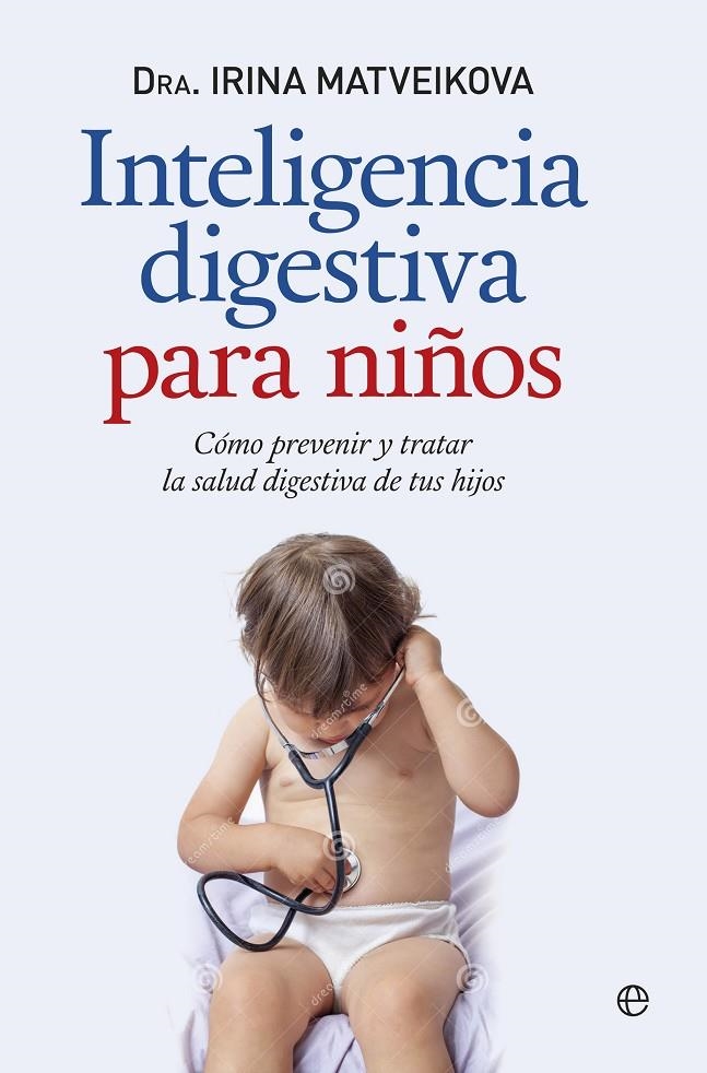 Inteligencia digestiva para niños | 9788490603512 | Matveikova, Dra. Irina