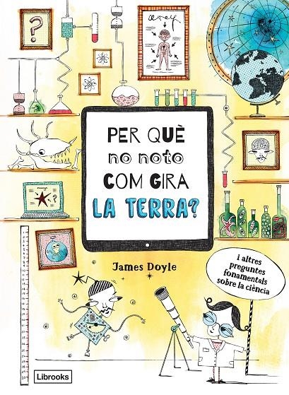 Per què no noto com gira la Terra? | 9788494837623 | Doyle, James