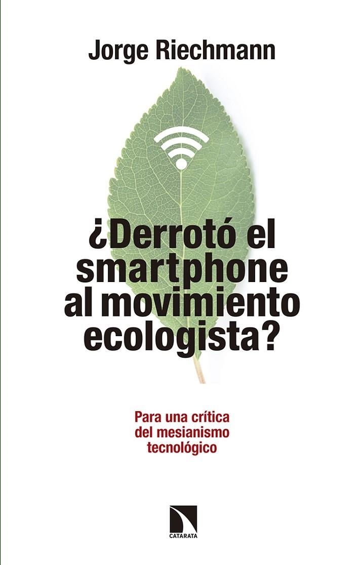 ¿Derrotó el "smartphone" al movimiento ecologista? | 9788490972151 | Riechmann Fernández, Jorge