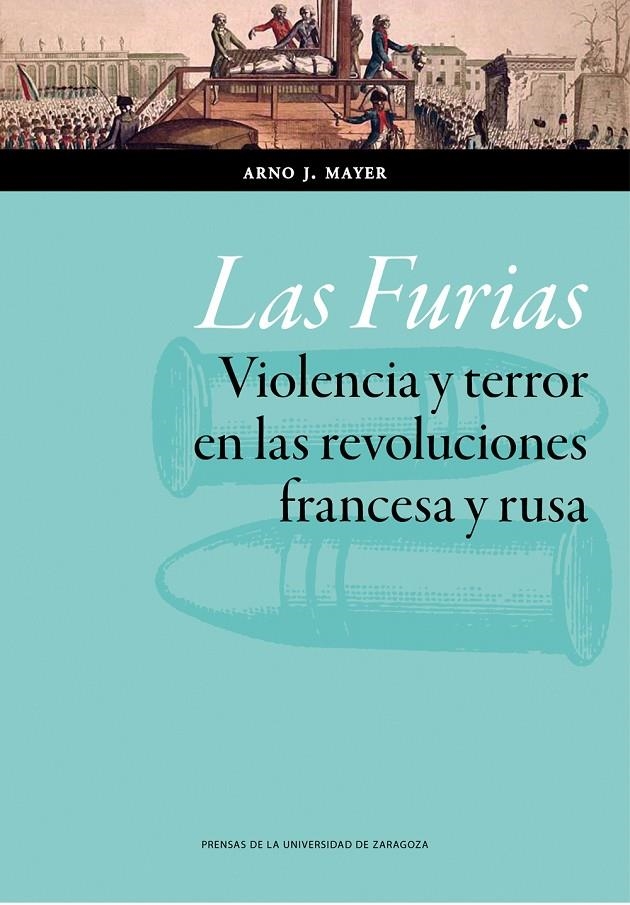 Las Furias. Violencia y terror en las revoluciones francesa y rusa | 9788415770961 | Mayer, Arno J.