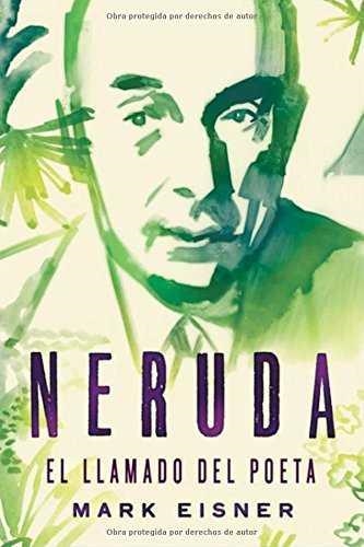 NERUDA EL LLAMADO DEL POETA | 9781418597771 | EISNER MARK