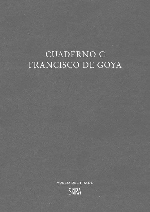 CUADERNO C FRANCISCO DE GOYA | 9788857243627 | GOYA, FRANCISCO