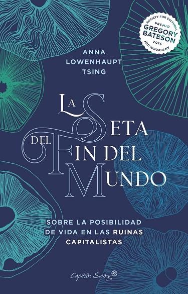 La seta del fin del mundo | 9788412390230 | Lowenhaupt Tsing, Anna