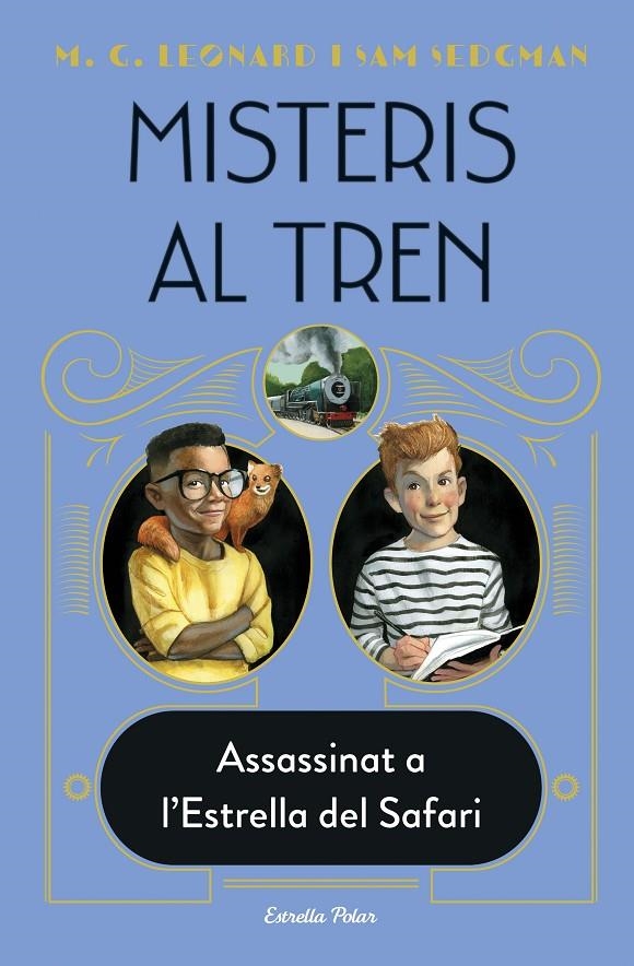 Misteris al tren 3. Assassinat a l'Estrella del Safari | 9788413892085 | Leonard, M.G./Sedgman, Sam