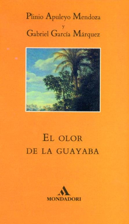 El olor de la guayaba | 9788439719496 | García Márquez, Gabriel/Mendoza, Plinio Apuleyo