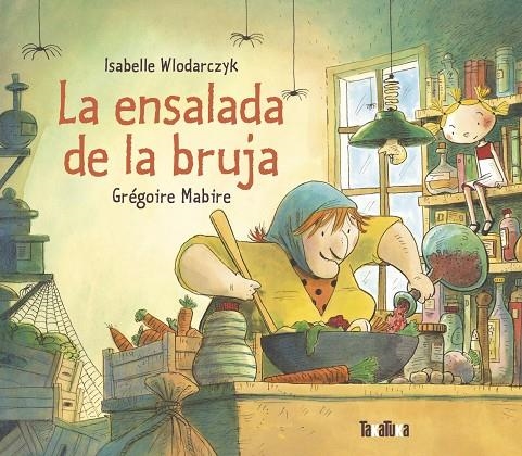 La ensalada de la bruja | 9788418821226 | Wlodarczyk, Isabelle