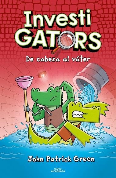 InvestiGators 2 - De cabeza al váter | 9788418915468 | Green, John Patrick