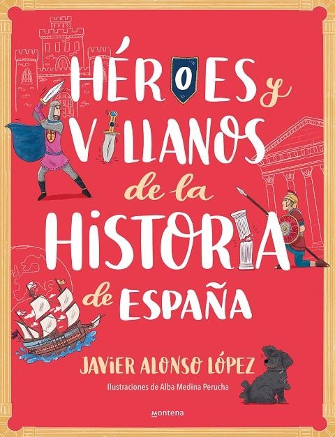 Héroes y villanos de la historia de España | 9788418798443 | Alonso López, Javier