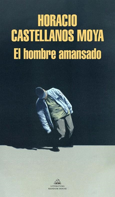 El hombre amansado | 9788439738756 | Castellanos Moya, Horacio