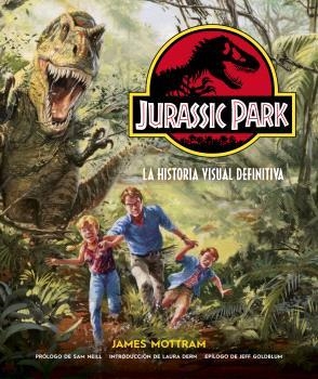 JURASSIC PARK: LA HISTORIA VISUAL DEFINITIVA | 9788467947649 | JAMES MOTTRAN