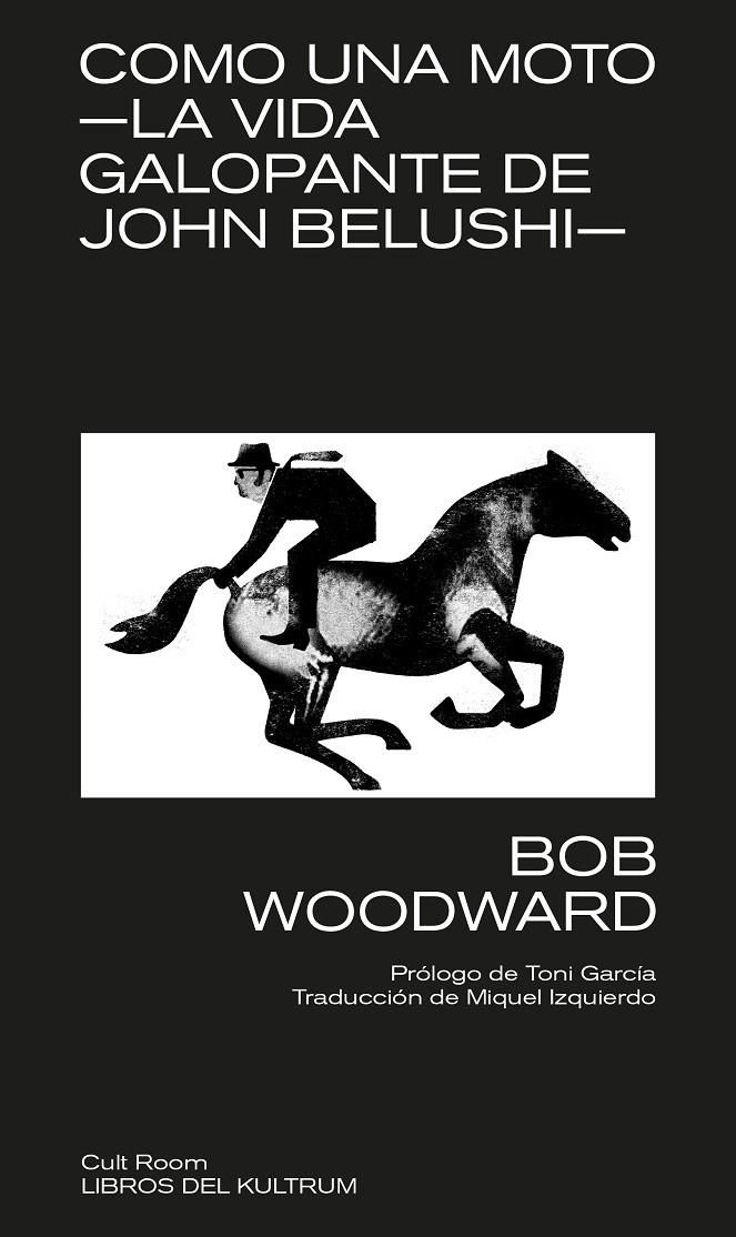 Como una moto. La vida galopante de John Belushi | 9788418404184 | Woodward, Bob