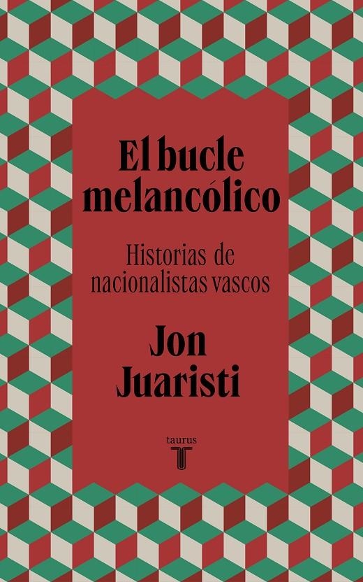 El bucle melancólico | 9788430624577 | Juaristi, Jon