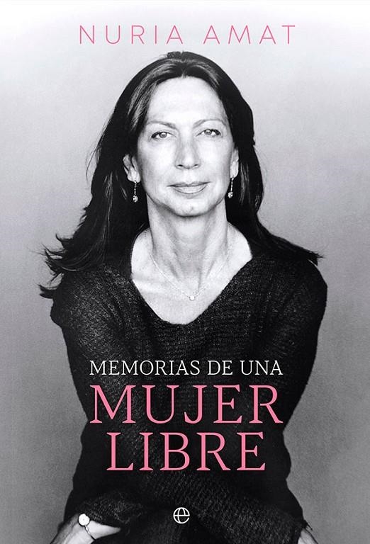 Memorias de una mujer libre | 9788413843353 | Amat, Nuria