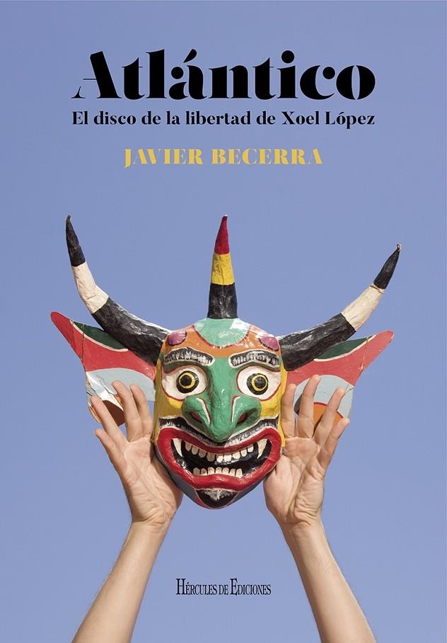 Atlántico. El disco de la libertad de Xoel López | 9788418966415 | Becerra, Javier