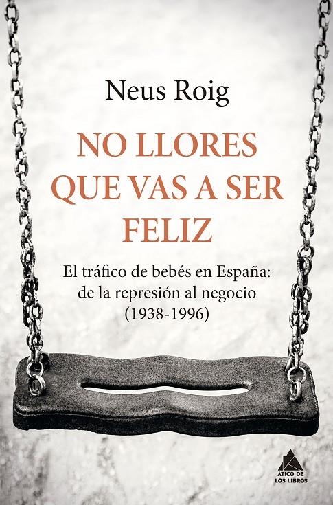 No llores que vas a ser feliz | 9788416222667 | Roig, Neus