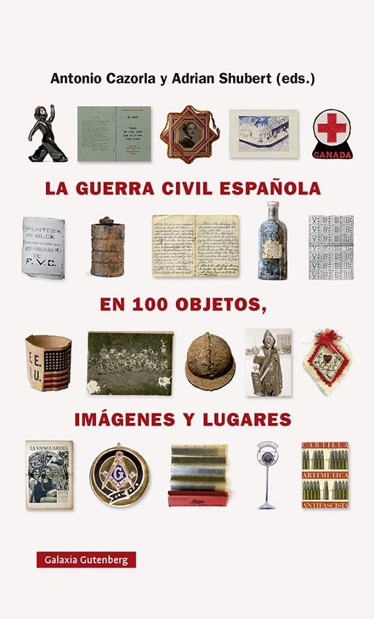 La guerra civil española en cien objetos, imágenes y lugares | 9788418218743 | Shubert, Adrian/Cazorla Sánchez, Antonio