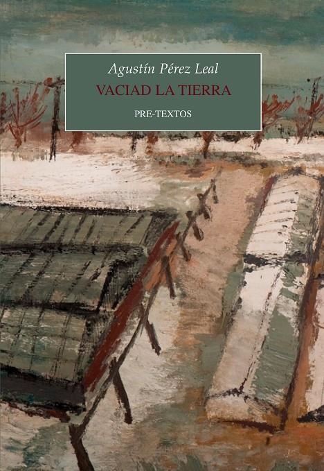 Vaciad la tierra | 9788418935480 | Pérez Leal, Agustín