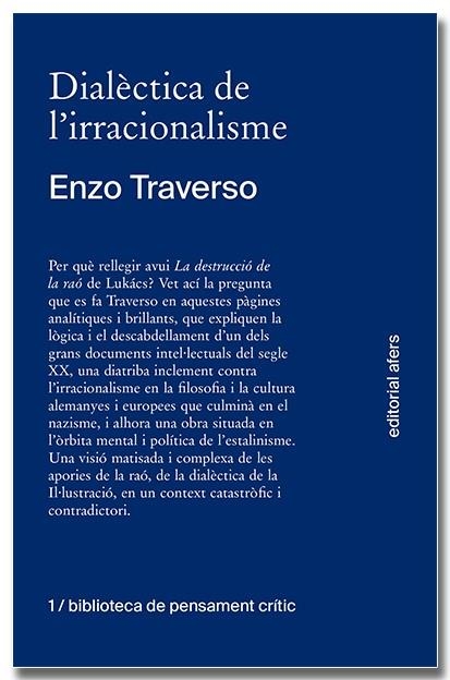 Dialèctica de l'irracionalisme. Contribució a la historització de La destrucció | 9788418618260 | Traverso, Enzo