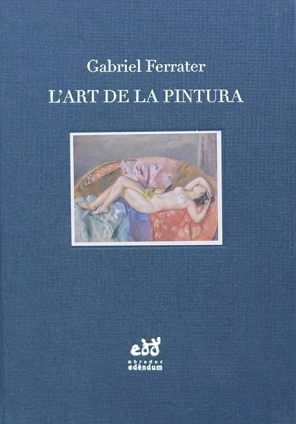 L'art de la pintura. Notes d'estètica i de crítica | 9788494756696 | Ferrater, Gabriel