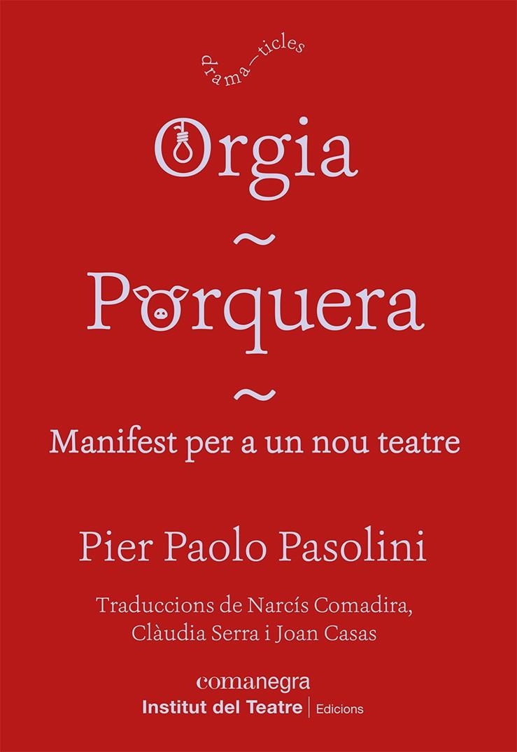 Orgia / Porquera / Manifest per a un nou teatre | 9788418857249 | Pasolini, Pier Paolo